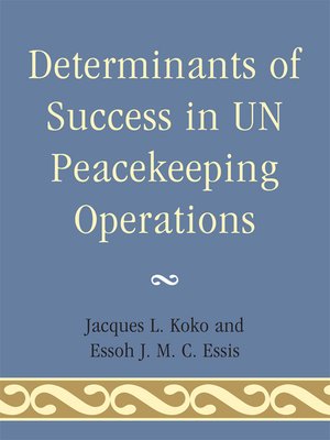 cover image of Determinants of Success in UN Peacekeeping Operations